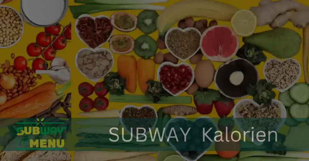 Gesundes Subway Kalorien Und Nährwertangaben März 2025